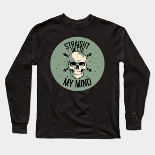 Straight outta my mind Long Sleeve T-Shirt